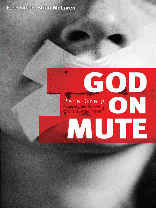 Title details for God on Mute by Pete Greig - Available